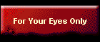 For Your Eyes Only